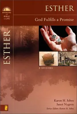 Eszter: Isten beteljesíti az ígéretet Tanulmányi útmutató - Esther: God Fulfills a Promise Study Guide