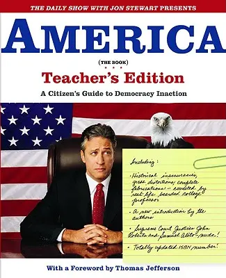 The Daily Show with Jon Stewart Presents America (the Book): A Citizen's Guide to Democracy Inaction (Egy állampolgár útmutatója a demokrácia tétlenségéhez) - The Daily Show with Jon Stewart Presents America (the Book): A Citizen's Guide to Democracy Inaction