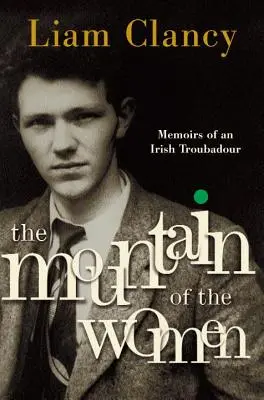 A nők hegye: Egy ír trubadúr emlékiratai - The Mountain of the Women: Memoirs of an Irish Troubadour