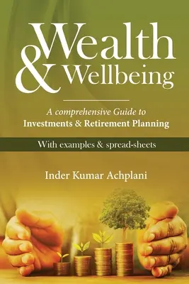 Wealth & Wellbeing - Átfogó útmutató a befektetésekhez és a nyugdíjtervezéshez - Wealth & Wellbeing - A Comprehensive Guide to Investments & Retirement Planning