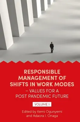 A megváltozott munkamódszerek felelős irányítása - Értékek a pandémiát követő jövőért, 1. kötet - Responsible Management of Shifts in Work Modes - Values for a Post Pandemic Future, Volume 1