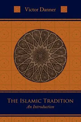 Az iszlám hagyomány: Bevezetés - The Islamic Tradition: An Introduction