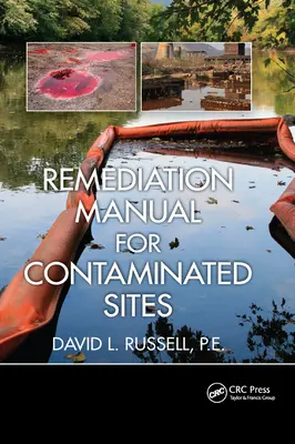 Kézikönyv a szennyezett területek helyreállításához - Remediation Manual for Contaminated Sites