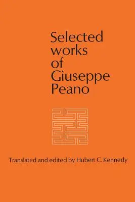 Giuseppe Peano válogatott művei - Selected Works of Giuseppe Peano