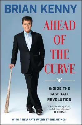 A görbe előtt: Inside the Baseball Revolution - Ahead of the Curve: Inside the Baseball Revolution