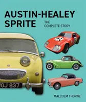 Austin Healey Sprite - A teljes történet - Austin Healey Sprite - The Complete Story