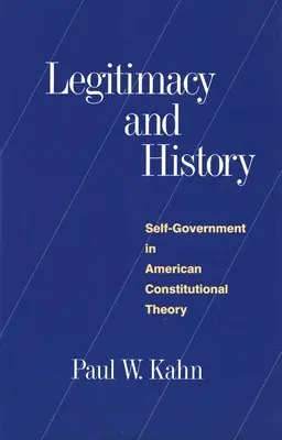 Jogszerűség és történelem: Önkormányzat az amerikai alkotmányelméletben - Legitimacy and History: Self-Government in American Constitutional Theory