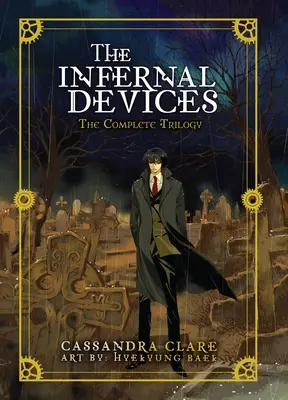 The Infernal Devices: A teljes trilógia - The Infernal Devices: The Complete Trilogy