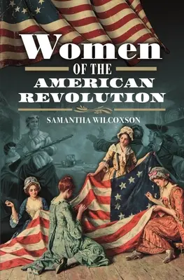 Az amerikai forradalom asszonyai - Women of the American Revolution