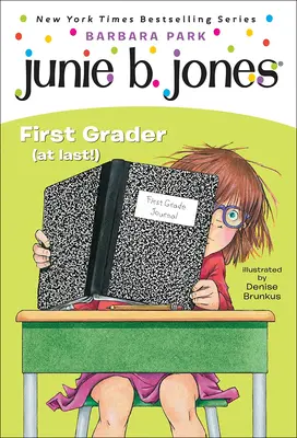 Junie B. Jones, az első osztályos (végre!): A Junie B. Jones könyv, 18. rész - Junie B. Jones, First Grader (at Last!): A Junie B. Jones Book, #18