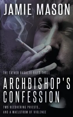 Az érsek gyónása: A Noir Mystery - Archbishop's Confession: A Noir Mystery