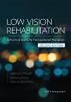 Gyenge látás rehabilitációja - Gyakorlati útmutató foglalkozásterapeuták számára - Low Vision Rehabilitation - A Practical Guide for Occupational Therapists