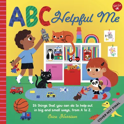 ABC for Me: ABC Segítség nekem: Ismerd meg az összes módot, ahogyan segíthetsz - A-tól Z-ig! - ABC for Me: ABC Helpful Me: Learn All the Ways You Can Be a Helper--From A to Z!