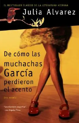 de Cmo Las Muchachas Garca Perdieron El Acento / Hogyan vesztették el a Garcia lányok az IR akcentust? - de Cmo Las Muchachas Garca Perdieron El Acento / How the Garcia Girls Lost the IR Accents