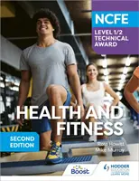 NCFE Level 1/2 Technical Award in Health and Fitness, második kiadás - NCFE Level 1/2 Technical Award in Health and Fitness, Second Edition