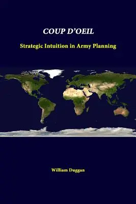 Coup D'Oeil: Stratégiai intuíció a hadsereg tervezésében - Coup D'Oeil: Strategic Intuition In Army Planning