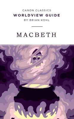 Világnézeti útmutató a Macbethhez - Worldview Guide for Macbeth