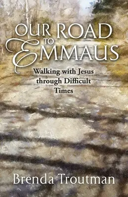 Az Emmausba vezető utunk: Jézussal járni a nehéz időkben - Our Road to Emmaus: Walking with Jesus through Difficult Times