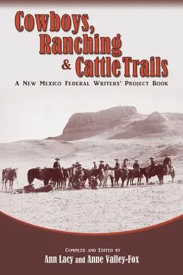 Cowboyok, farmerek és szarvasmarha-útvonalak - Cowboys, Ranching & Cattle Trails