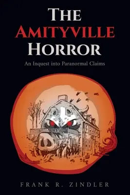 Az amityville-i horror: Egy vizsgálat a paranormális állításokról - The Amityville Horror: An Inquest into Paranormal Claims