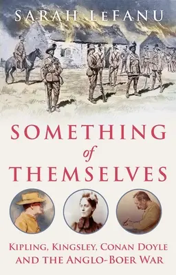 Valami önmagukból: Kipling, Kingsley, Conan Doyle és az angol-búr háború - Something of Themselves: Kipling, Kingsley, Conan Doyle and the Anglo-Boer War