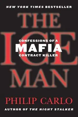 A jégember: Egy maffia bérgyilkos vallomásai - The Ice Man: Confessions of a Mafia Contract Killer