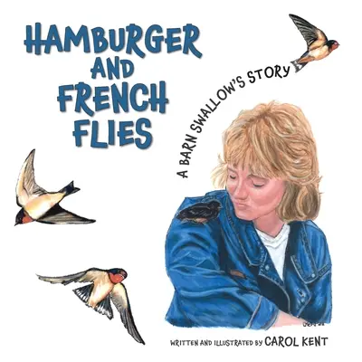 Hamburger és francia legyek: Egy fecske története - Hamburger and French Flies: A Barn Swallow's Story