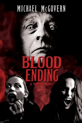 Véres végkifejlet: Vámpírregény - Blood Ending: A Vampire Novel