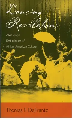 Táncos leleplezések: Alvin Ailey megtestesítője az afroamerikai kultúrában - Dancing Revelations: Alvin Ailey's Embodiment of African American Culture