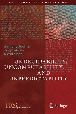 Meghatározhatatlanság, kiszámíthatatlanság és kiszámíthatatlanság - Undecidability, Uncomputability, and Unpredictability