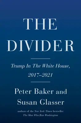 A megosztó: Trump a Fehér Házban, 2017-2021 - The Divider: Trump in the White House, 2017-2021