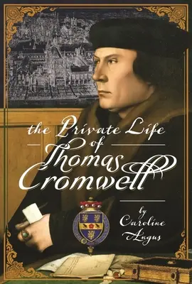 Thomas Cromwell magánélete - The Private Life of Thomas Cromwell