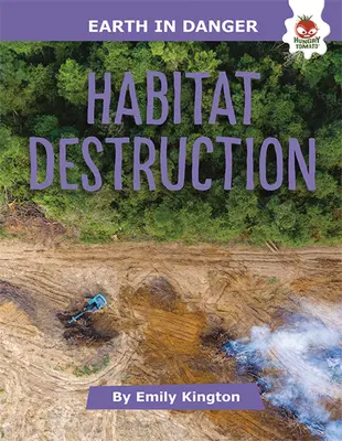 Élőhelyek pusztulása - Habitat Destruction