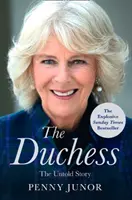 Duchess - Az el nem mondott történet - a Daily Mailben látott robbanásveszélyes életrajz - Duchess - The Untold Story - the Explosive Biography, as Seen in the Daily Mail