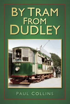 Tramvaj z Dudley - By Tram from Dudley