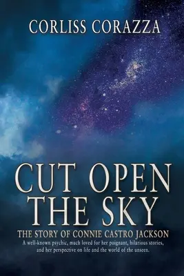 Cut Open the Sky: Connie Castro Jackson története - Cut Open the Sky: The Story of Connie Castro Jackson