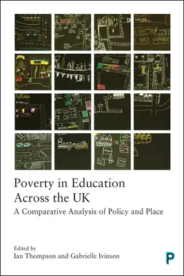 Szegénység az oktatásban az Egyesült Királyságban: A politika és a hely összehasonlító elemzése - Poverty in Education Across the UK: A Comparative Analysis of Policy and Place