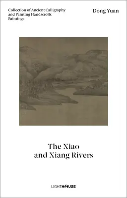 Dong Yuan: Xiao és Xiang folyók: Ősi kalligráfiai és festészeti kéziratok gyűjteménye: Festmények - Dong Yuan: The Xiao and Xiang Rivers: Collection of Ancient Calligraphy and Painting Handscrolls: Paintings
