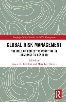 Globális kockázatkezelés: A kollektív megismerés szerepe a COVID-19-re adott válaszban - Global Risk Management: The Role of Collective Cognition in Response to COVID-19