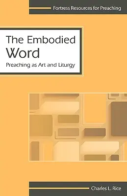 A megtestesült szó: A prédikálás mint művészet - The Embodied Word: Preaching as Art