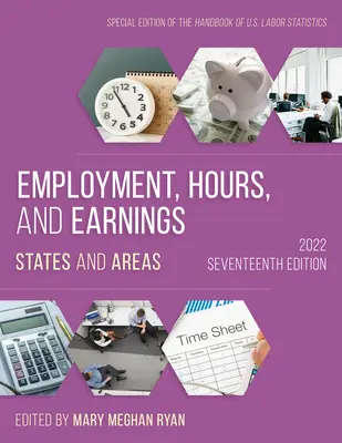 Employment, Hours, and Earnings 2022: States and Areas (Foglalkoztatás, munkaórák és keresetek) 2022: States and Areas (Államok és területek) - Employment, Hours, and Earnings 2022: States and Areas