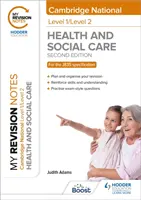 Az én revíziós jegyzeteim: Level 1/Level 2 Cambridge National in Health & Social Care: Második kiadás - My Revision Notes: Level 1/Level 2 Cambridge National in Health & Social Care: Second Edition