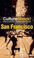 San Francisco - Túlélési útmutató a szokásokhoz és az etiketthez - San Francisco - A Survival Guide to Customs and Etiquette