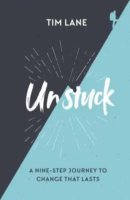 Unstuck: A kilenc lépéses utazás a tartós változáshoz - Unstuck: A Nine-Step Journey to Change That Lasts