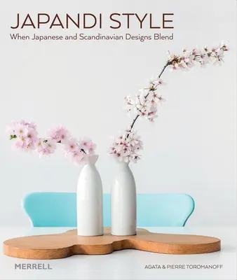 Japandi stílus: Amikor a japán és a skandináv formatervezés keveredik - Japandi Style: When Japanese and Scandinavian Designs Blend