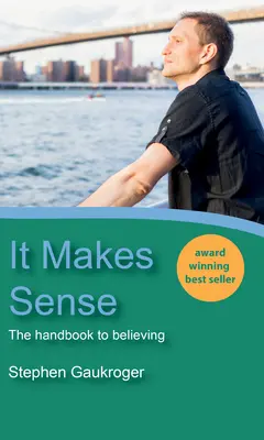 Van értelme: A hit kézikönyve - It Makes Sense: The Handbook to Believing