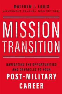 Misszió átmenet: A katonai szolgálat utáni karrier lehetőségei és akadályai - Mission Transition: Navigating the Opportunities and Obstacles to Your Post-Military Career