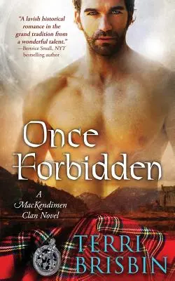 Egykor tiltott: A MacKendimen klán regénye - Once Forbidden: A MacKendimen Clan Novel