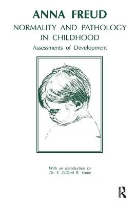 Normalitás és patológia a gyermekkorban: A fejlődés értékelése - Normality and Pathology in Childhood: Assessments of Development