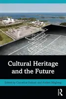 A kulturális örökség és a jövő - Cultural Heritage and the Future